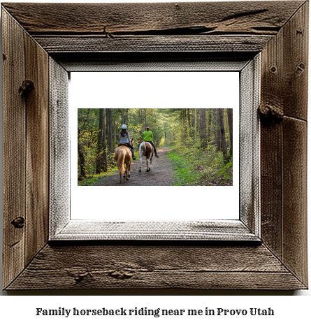 family horseback riding near me in Provo, Utah